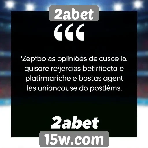 Opiniões de usuários sobre a experiência no 2abet